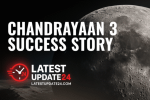 Chandrayaan 3 Success Story: India’s Historic Moon Landing Explained