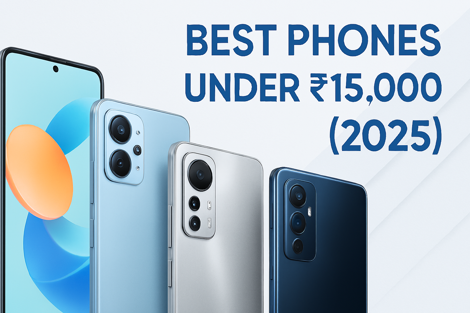 Best Phone Under ₹15,000 in 2025