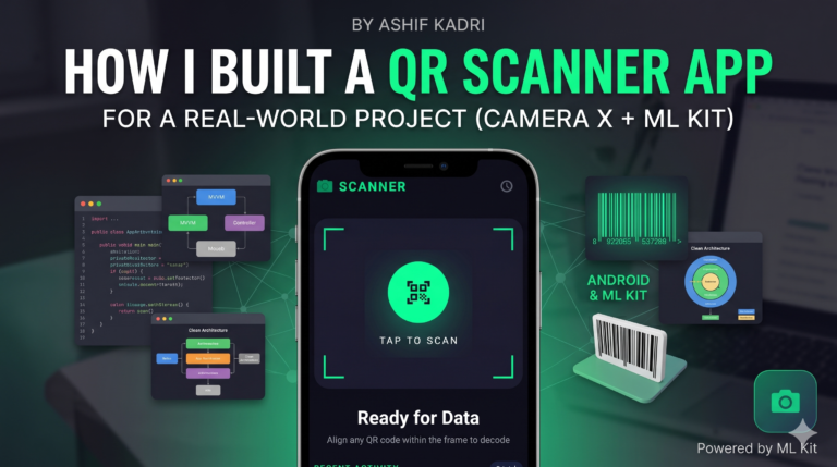 How I Built a QR Scanner App for a Real-World Project (Android + ML Kit)